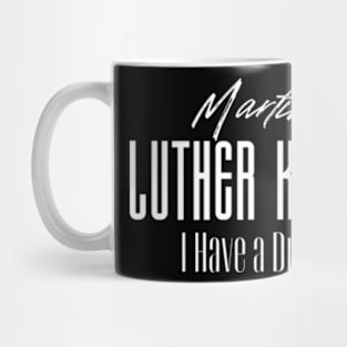 Martin Luther King Jr I Have a Dream Mug